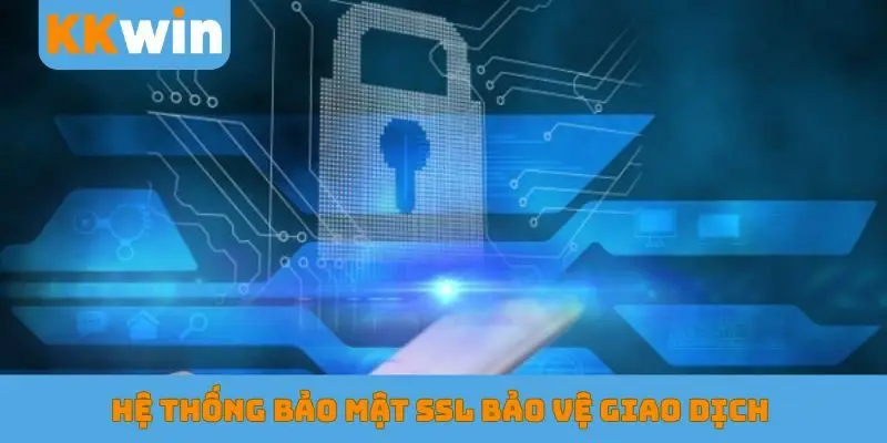 Hệ thống bảo mật SSL bảo vệ giao dịch