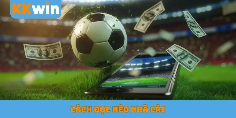 Cách đọc kèo nhà cái