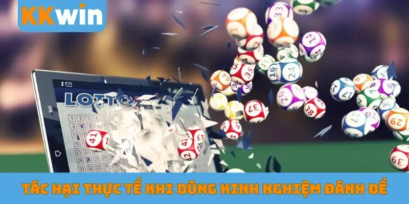 Tác hại thực tế khi dùng kinh nghiệm đánh đề