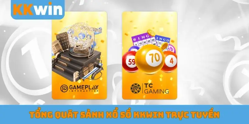 Tổng quát sảnh xổ số KKWIN trực tuyến