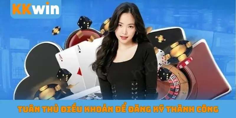 Tuân thủ điều khoản để đăng ký thành công